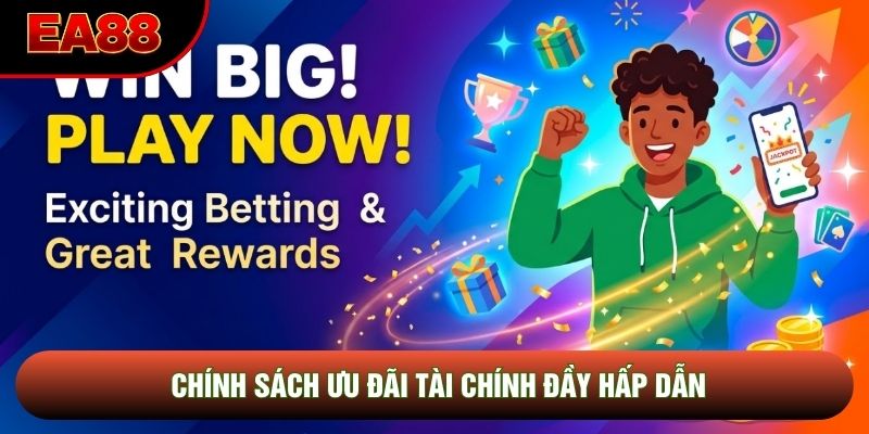 Chính sách ưu đãi tài chính đầy hấp dẫn Chính sách ưu đãi tài chính đầy hấp dẫn