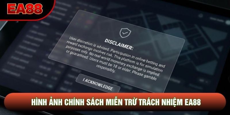 Hình ảnh chính sách miễn trừ trách nhiệm EA88