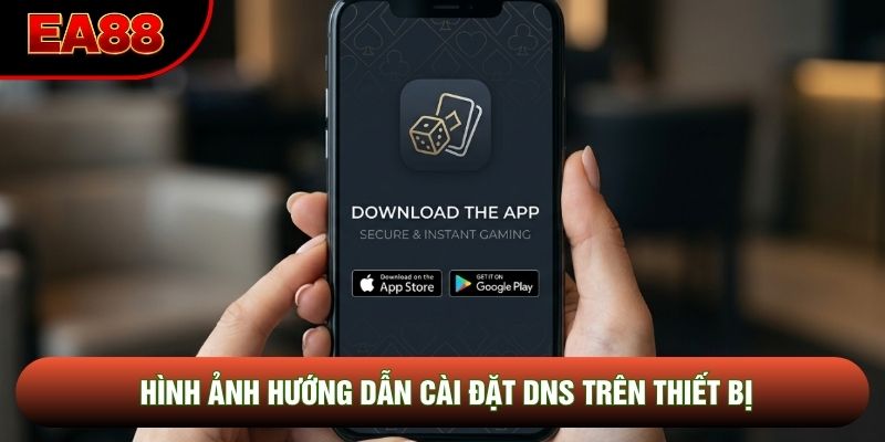 Hình ảnh hướng dẫn cài đặt DNS trên thiết bị Hình ảnh hướng dẫn cài đặt DNS trên thiết bị