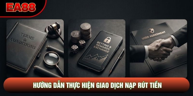 Hướng dẫn thực hiện giao dịch nạp rút tiền