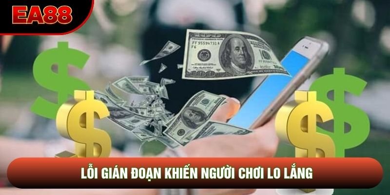 Lỗi gián đoạn khiến người chơi lo lắng