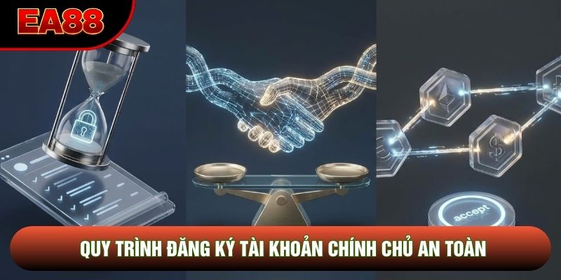 Quy trình đăng ký tài khoản chính chủ an toàn